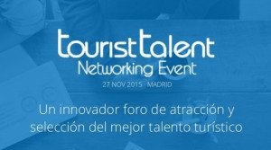 Madrid acoge el foro Tourist Talent Networking Event