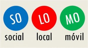 Marketing móvil: Social, Local, Móvil (SoLoMo)