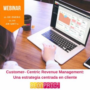 Webinar: Customer-Centric Revenue Management, centrados en el cliente