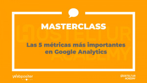 Hosteltur Academy: Las 5 métricas más importantes en Google Analytics