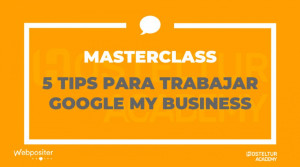Hosteltur Academy: 5 Tips para trabajar "Google my Business"