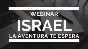 Webinar: La aventura te espera en Israel
