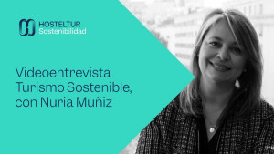 Adaptándose a la demanda del viajero en Sostenibilidad con Nuria Muñiz - Entrevista Hosteltur