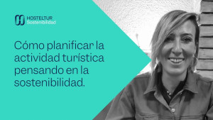 Cómo planificar la actividad turística sostenibles con Susana Conde - Entrevista Hosteltur