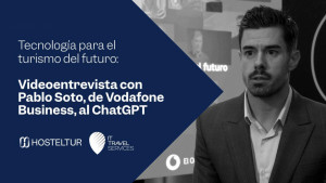 Videoentrevista con Pablo Soto, de Vodafone Business, al ChatGPT - Turismo del futuro HOSTELTUR