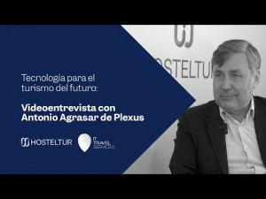 Videoentrevista con Antonio Agrasar de Plexus | Hosteltur Tecnología