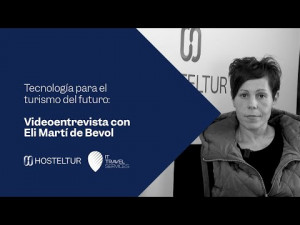 Videoentrevista con Eli Martí de Bevol | Turismo del futuro HOSTELTUR
