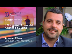 Entrevista a Alfonso Pérez, Only You Hotels | Congreso agentes Hosteltur