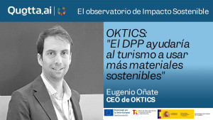 OKTICS: "El DPP ayudaría al turismo a usar más materiales sostenibles"