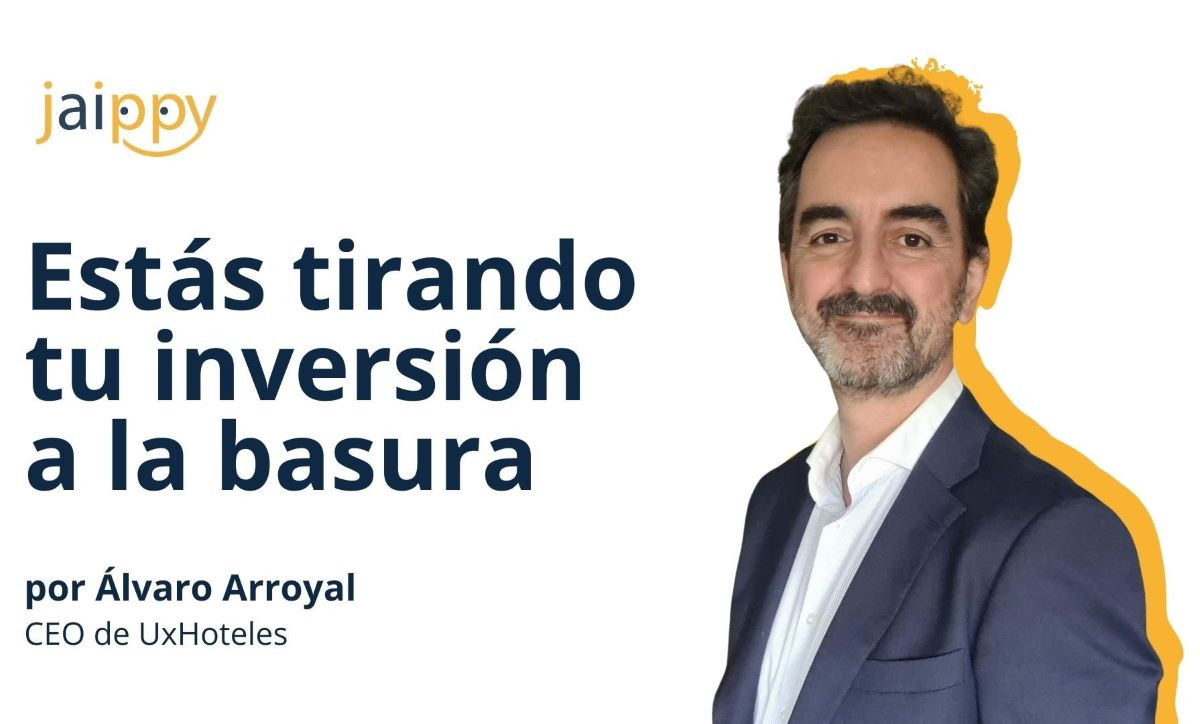 Atención, hotelero: puedes estar tirando tu inversión a la basura 