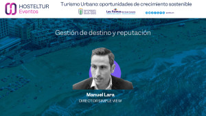  Manuel Lara (SimpleView): "La reputación es hoy el activo más valioso de los destinos"