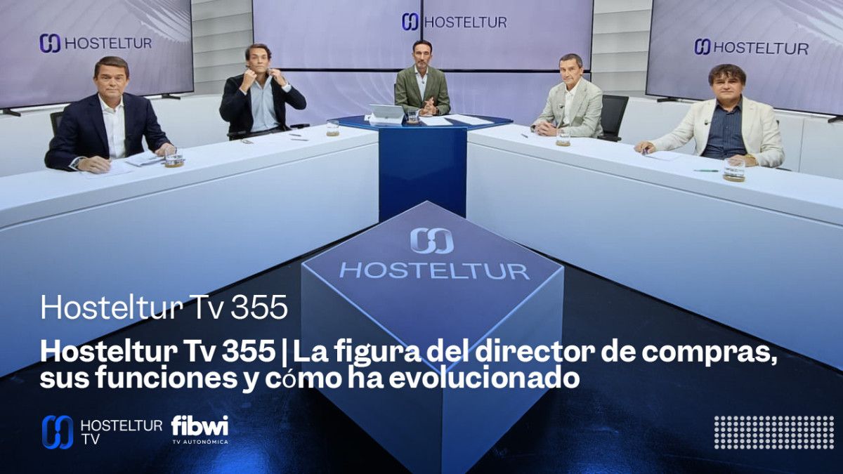 Hosteltur TV: así ha evolucionado la figura del director de compras en hoteles